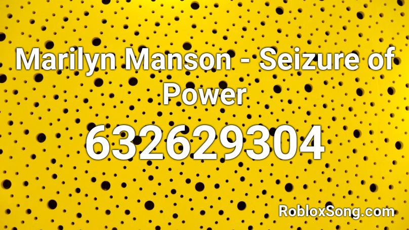 Marilyn Manson - Seizure of Power Roblox ID