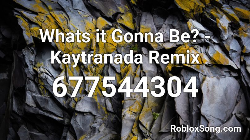 Whats it Gonna Be? - Kaytranada Remix Roblox ID