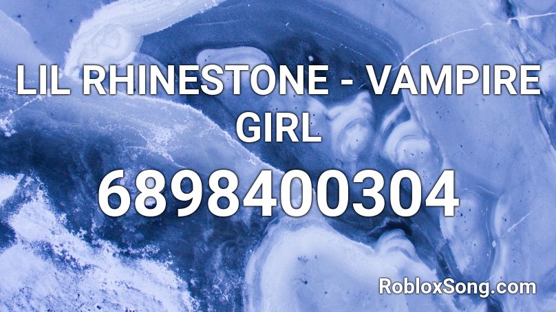 LIL RHINESTONE - VAMPIRE GIRL Roblox ID