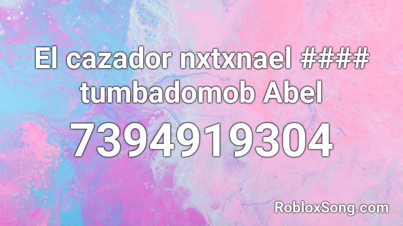 El cazador nxtxnael cxno 2019 Roblox ID