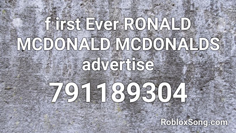 f irst  Ever RONALD MCDONALD MCDONALDS advertise Roblox ID