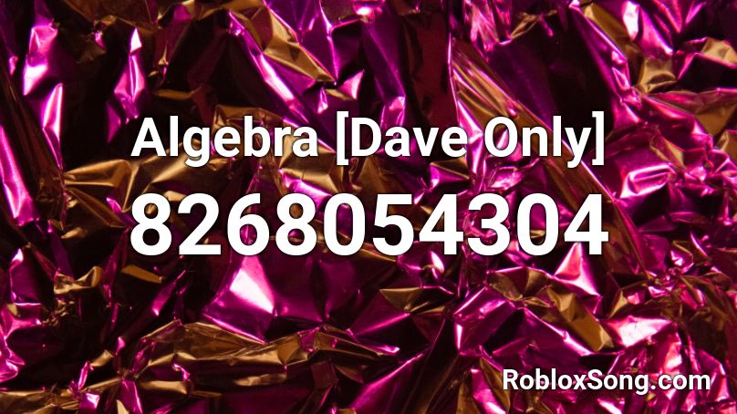Algebra [Dave Only] Roblox ID