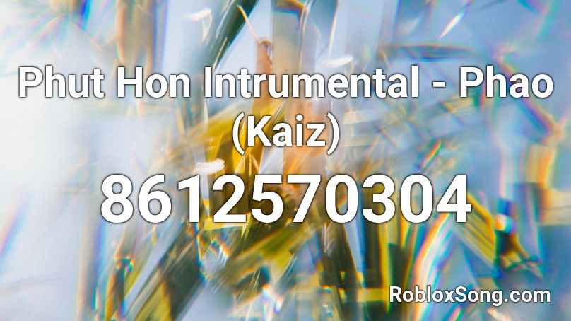 Phut Hon Intrumental - Phao (Kaiz) Roblox ID