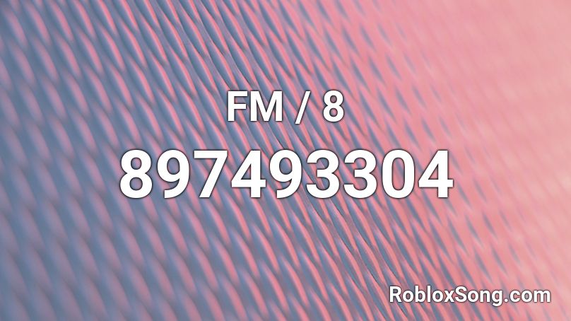 FM / 8 Roblox ID