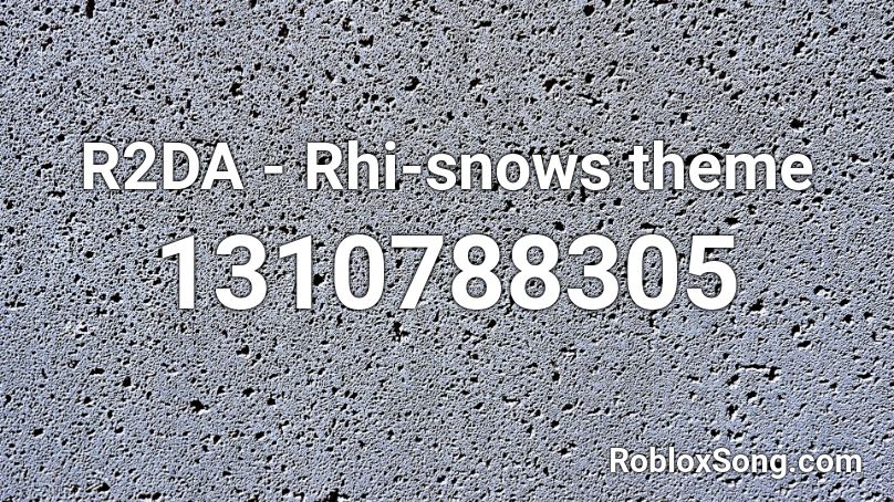 R2DA - Rhi-snows theme Roblox ID