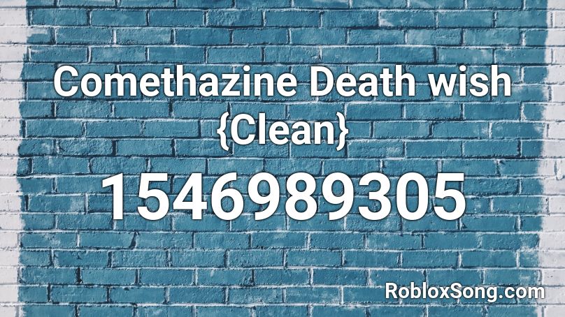 Comethazine Death wish {Clean} Roblox ID