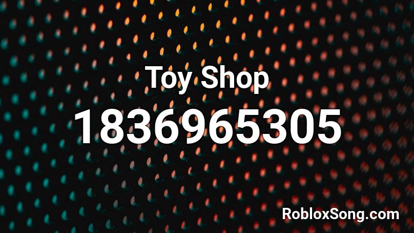 Toy Shop Roblox ID