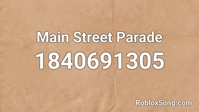 Main Street Parade Roblox ID