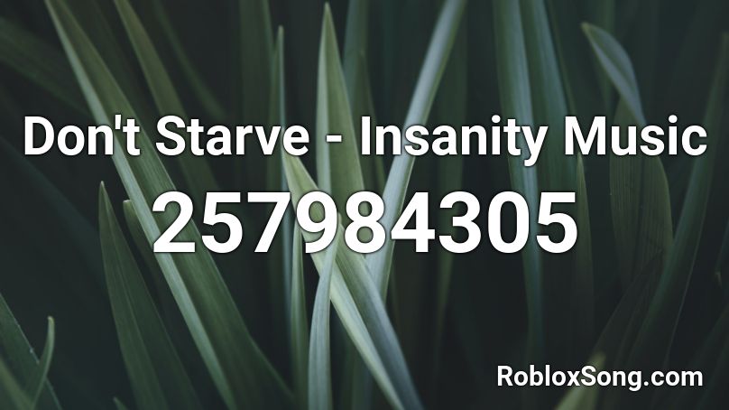 Don't Starve - Insanity Music Roblox ID