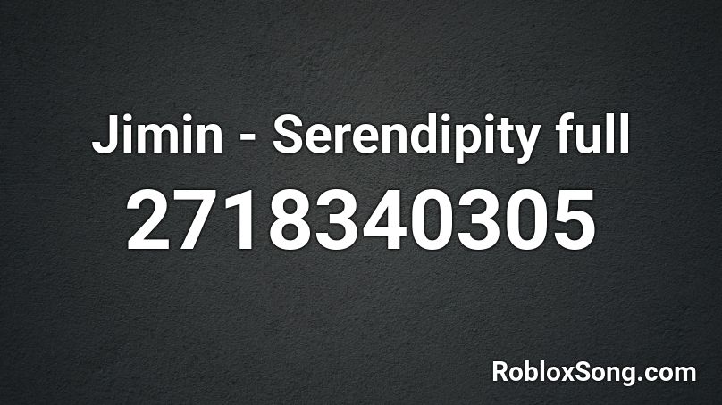 Jimin - Serendipity full Roblox ID
