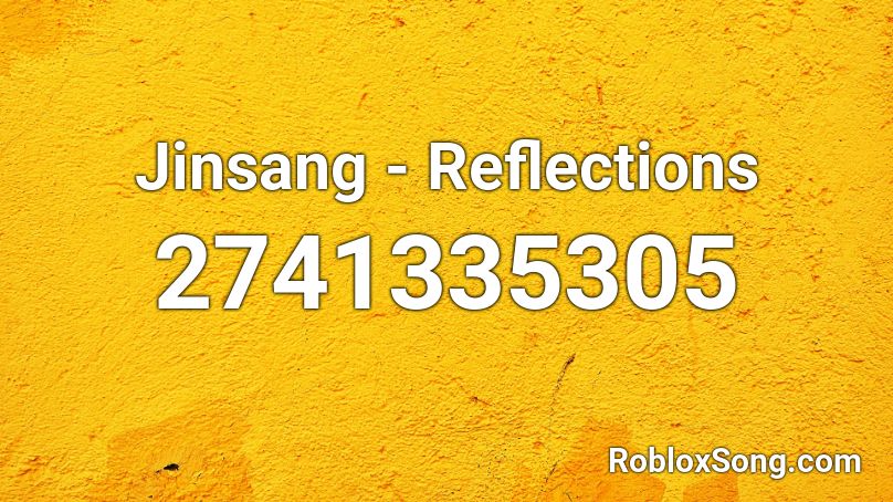 Jinsang - Reflections Roblox ID