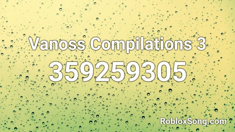Vanoss Compilations 3 Roblox ID