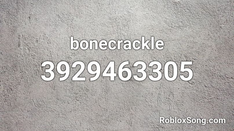 bonecrackle Roblox ID