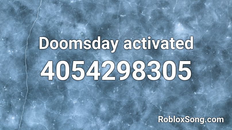 Doomsday activated Roblox ID