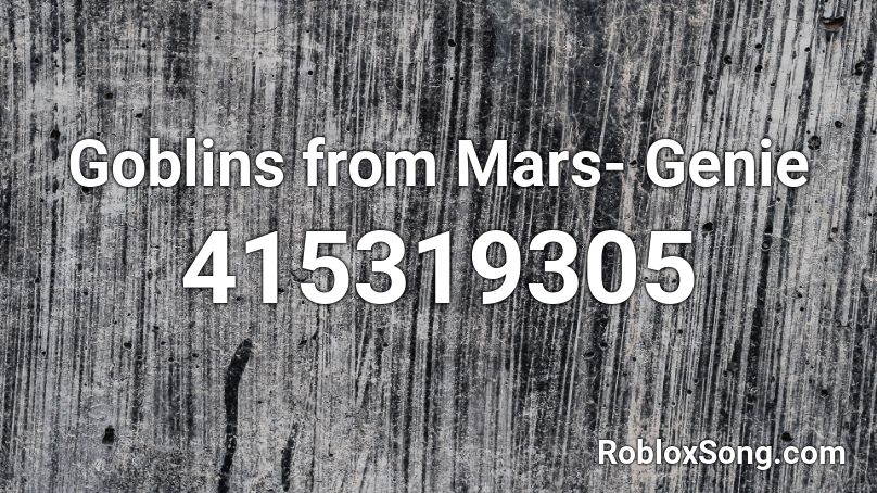 Goblins from Mars- Genie Roblox ID