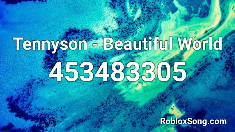 Tennyson - Beautiful World Roblox ID