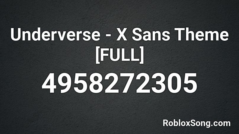 Underverse - X Sans Theme [FULL] Roblox ID