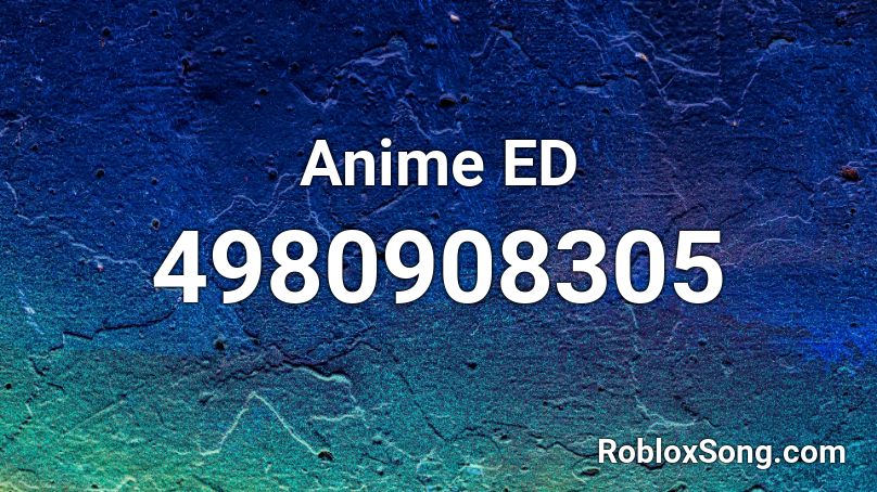 Anime ED Roblox ID