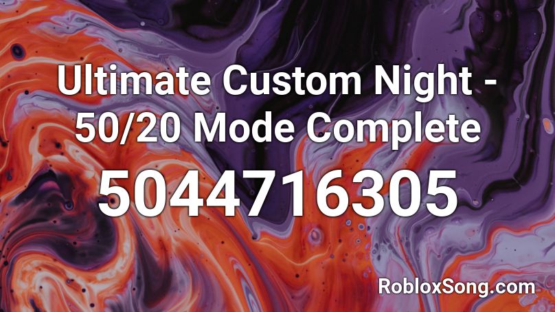 Ultimate Custom Night 50 Mode Complete Roblox Id Roblox Music Codes