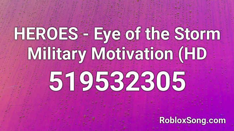 HEROES - Eye of the Storm  Military Motivation (HD Roblox ID