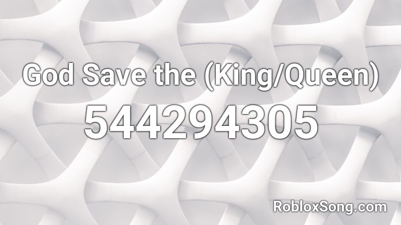 God Save the (King/Queen) Roblox ID