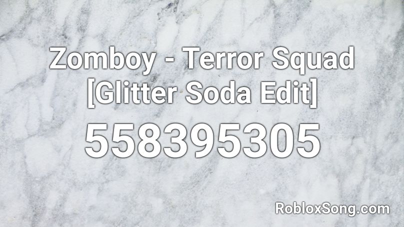 Zomboy - Terror Squad [Glitter Soda Edit] Roblox ID
