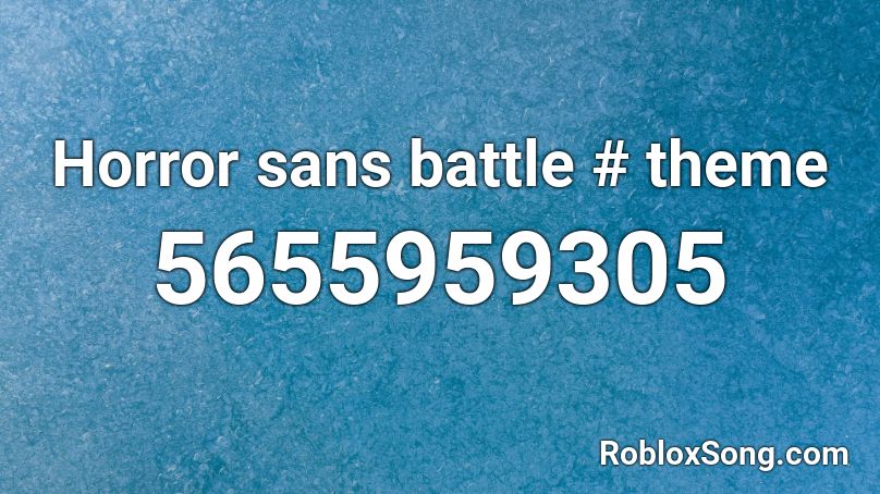 Horror Sans Battle Theme Roblox Id Roblox Music Codes - sans battle song roblox