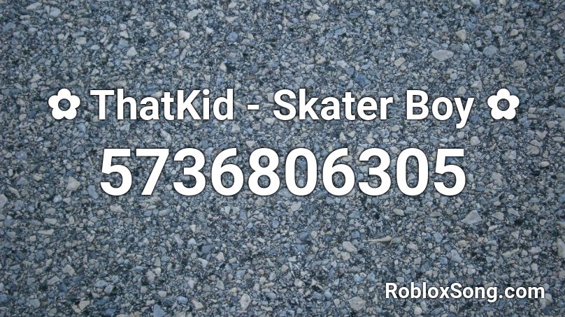 ✿ ThatKid - Skater Boy ✿ Roblox ID