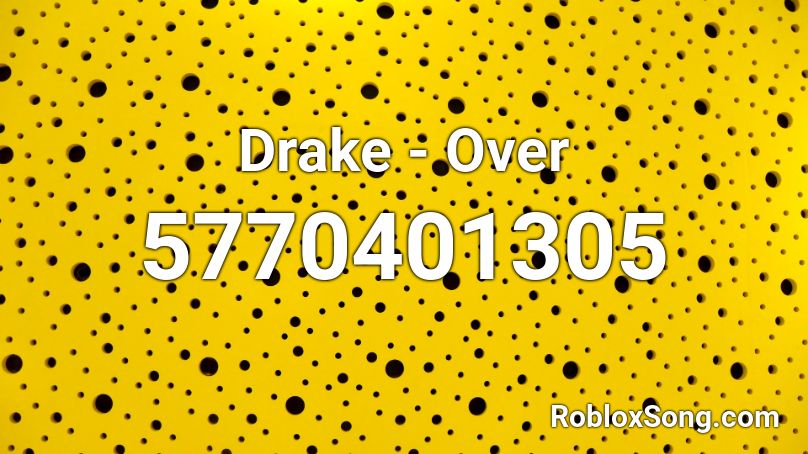 Drake - Over Roblox ID