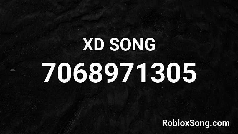 XD SONG Roblox ID