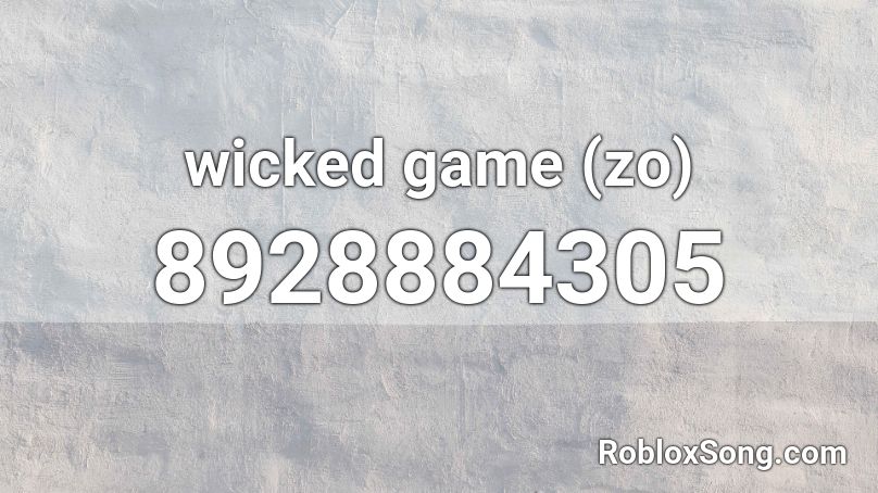 wicked game (zo) Roblox ID