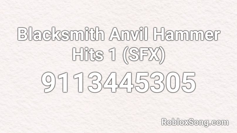 Blacksmith Anvil Hammer Hits 1 (SFX) Roblox ID