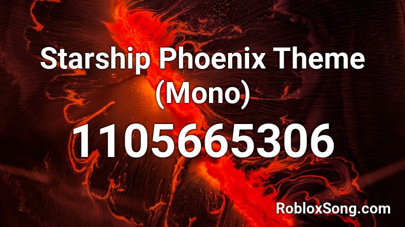 Starship Phoenix Theme (Mono) Roblox ID
