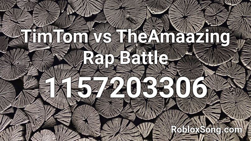 TimTom vs TheAmaazing Rap Battle Roblox ID