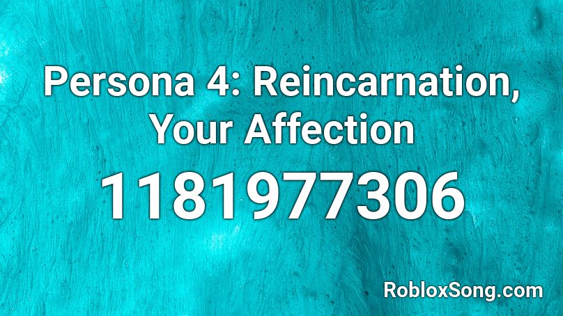 Persona 4: Reincarnation, Your Affection Roblox ID
