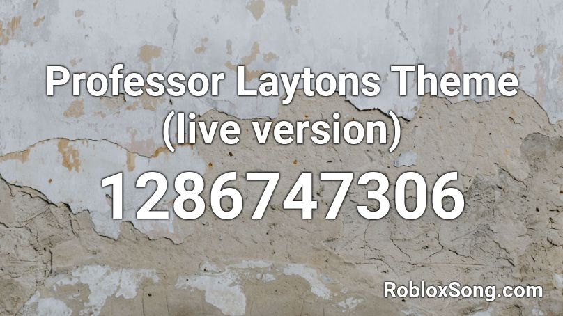 Professor Laytons Theme (live version) Roblox ID