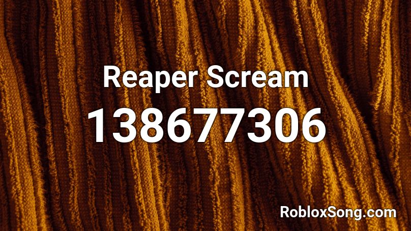 Reaper Scream Roblox ID