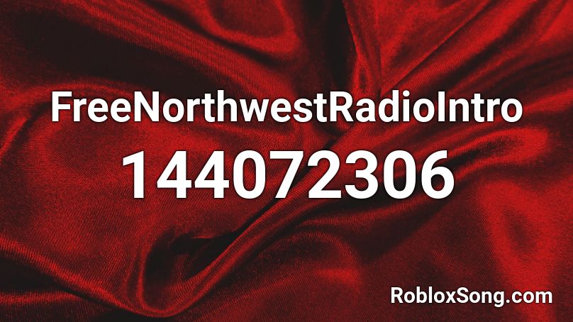 FreeNorthwestRadioIntro Roblox ID