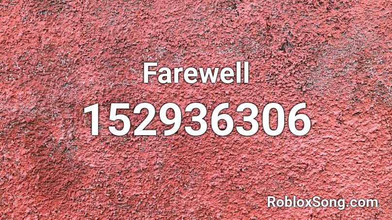 Farewell Roblox ID