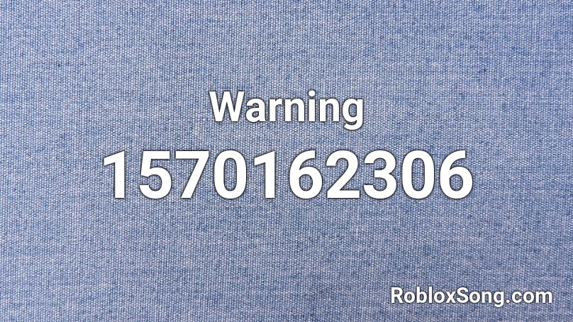 Warning Roblox ID