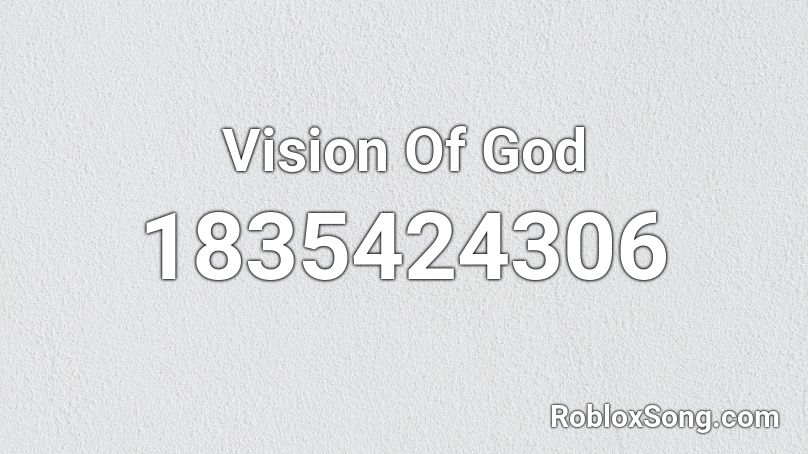 Vision Of God Roblox ID