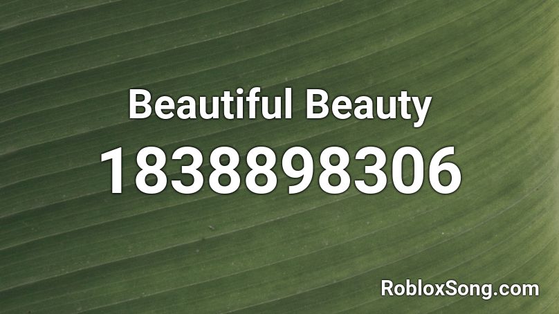 Beautiful Beauty Roblox ID