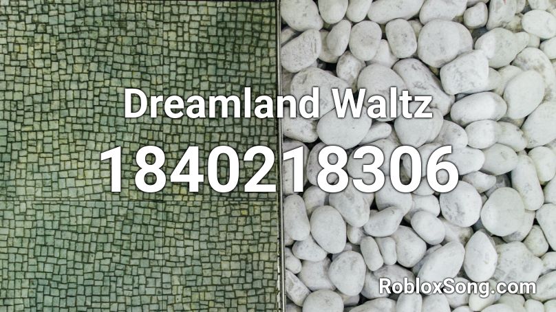 Dreamland Waltz Roblox ID