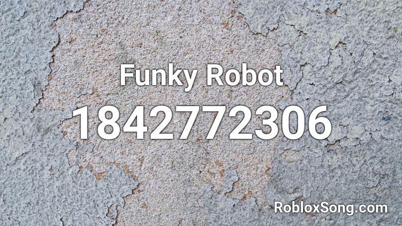 Funky Robot Roblox ID