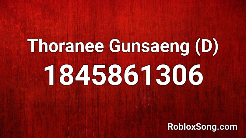 Thoranee Gunsaeng (D) Roblox ID