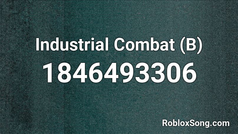 Industrial Combat (B) Roblox ID