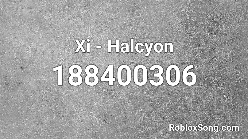 Xi - Halcyon Roblox ID