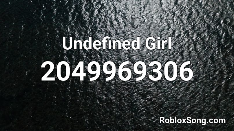 Undefined Girl Roblox ID
