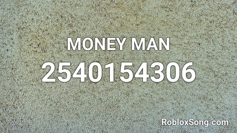 MONEY MAN Roblox ID