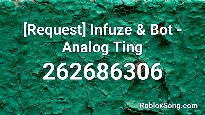 [Request] Infuze & Bot -  Analog Ting Roblox ID